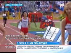 Atleta Roxana Birca ar putea pierde titlul cucerit la Universiada din Rusia din cauza unei pastile
