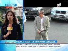 Piturca, acuzat de abandon al copilului