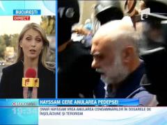 Omar Hayssam cere sa ii fie anulate pedepsele din Romania