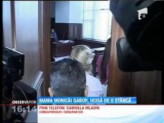 Mama Monicai Gabor, ucisa de o stanca