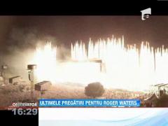 Se fac ultimele pregatiri pentru concertul lui Roger Waters