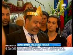 Rromii raman fara "Casa Regala"