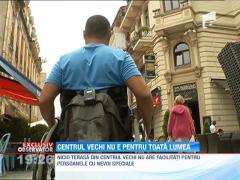 Persoanele in caruciorul cu rotile sunt discriminate in barurile din Centrul Vechi