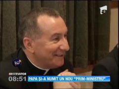 Vaticanul are un nou "Sef de Guvern"