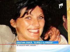Cristian Cioaca: "Elodia s-a sinucis"