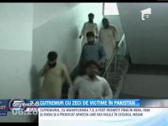 Cutremur cu zeci de victime, in Pakistan
