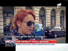 OBSERVATOR SPECIAL: Cum scapam de ticurile nervoase