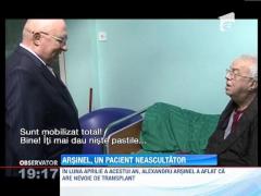 Alexandru Arsinel, un pacient neascultator