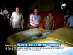 Un politist beat din Mehedinti s-a rasturnat cu masina politiei