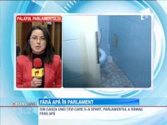 Parlamentul a ramas fara apa, din cauza unei tevi care s-a spart