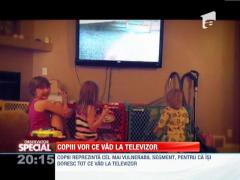OBSERVATOR SPECIAL: Copiii vor ce vad la televizor