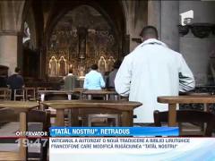 Vaticanul modifica rugaciunea "Tatal Nostru"