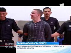 Un roman a fost condamnat la moarte in Malaezia! A fost prins in aeroport, cu droguri in bagaj