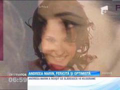 Andreea Marin, fericita si optimista