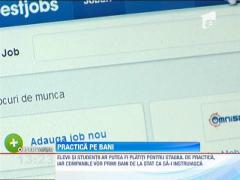 Elevii si studentii ar putea fi platiti pentru stagiul de practica