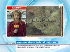 Averea lui Sabin Balasa, impartita dupa cinci ani de la moartea artistului