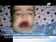 Salvarea lui Matias, copilul mutilat de o tumoare, a venit din America