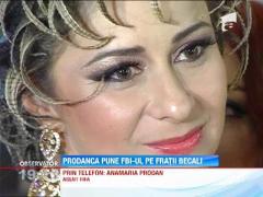 Anamaria Prodan pune FBI-ul pe fratii Becali