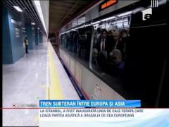 Trenul subteran care leaga Europa de Asia a fost inaugurat in Turcia