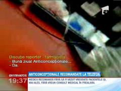 Anticonceptionale recomandate prin telefon de medici inconstienti