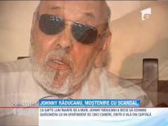 Ceartă la cuţite pe averea lui Johnny Răducanu