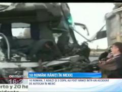 Mexic: 10 români au fost grav răniţi într-un accident de autocar