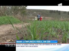 Povestea emoţionantă a fetiţelor rămase fără mamă!