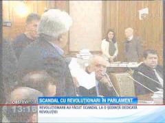 SCANDAL în Parlament. Revoluţionarii sunt foc şi pară