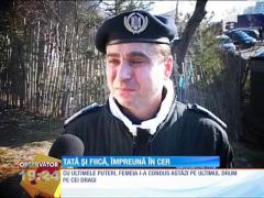 Tragedie în Argeş. Tată si fiică, împreună în cer