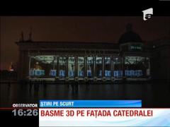 Basme 3D pe fațada Catedralei