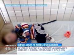 Copilul legat de patul de spital, în Bacău, va fi evaluat psihologic