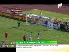 Steaua încearcă să-l deturneze pe Eric