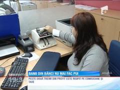 Banii din bănci "nu mai fac pui"