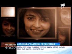 Au schimbat pasagerii, nu şi destinul. Aura Ion nu trebuia să fie în avion!