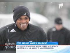 Fostul stelist Maicon Pereira de Oliveira a murit într-un accident de maşină