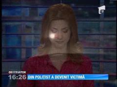Din poliţist a devenit victimă