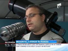 Un meteorit a aterizat în Vrancea