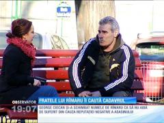 Fratele lui Ion Rîmaru vrea să-i găsească cadavrul