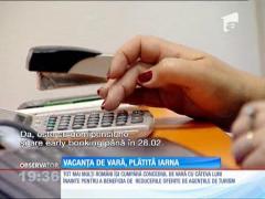 Tot mai mulţi români îşi rezervă concediile de vară cu câteva luni înainte!