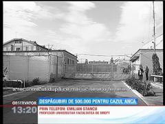 Despăgubiri de 500 de mii de euro pentru "Cazul Anca"