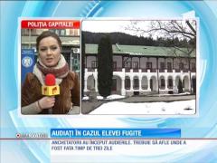 Audiaţi în cazul elevei fugite