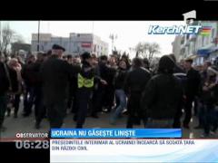 Ucraina nu-şi găseşte pacea nici după capitularea lui Ianukovici