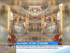 Bogăţia în care au trăit apropiaţii lui Viktor Ianukovici