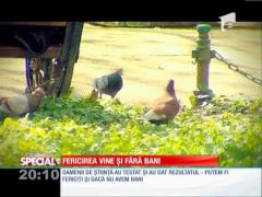 SPECIAL! Fericirea vine şi fără bani