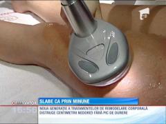 Noua generaţie a tratamentelor de remodelare corporală distruge celulita fără pic de durere