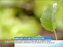 Atenţie când cumpăraţi produse ecologice! Pot fi pline de E-uri