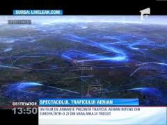 VIDEO! Spectacolul traficului aerian din Europa