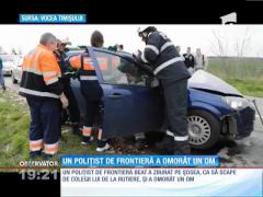 Un poliţist de frontieră a omorât un om