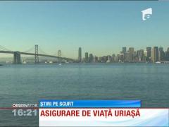 Cea mai mare asigurare de viaţă din lume ajunge până la sute de milioane de dolari