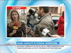 Probe fabricate, în cazul Berbeceanu